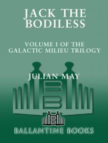 Jack the Bodiless (Galactic Milieu Trilogy) Jack the Bodiless (Galactic Milieu Trilogy)