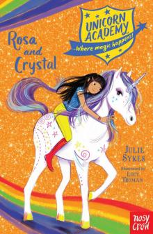 Rosa and Crystal Rosa and Crystal
