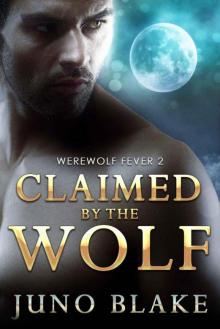 Claimed By The Wolf (Werewolf Fever #2)