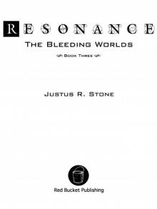 Resonance 4th Edits - Bleeding Worlds Bk 3 Resonance 4th Edits - Bleeding Worlds Bk 3