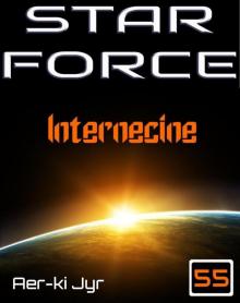 Star Force: Internecine (SF55)