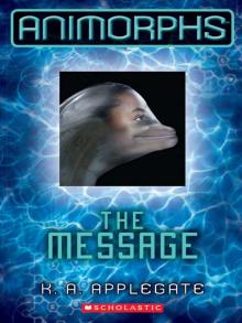 Animorphs #4: The Message Animorphs #4: The Message