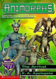 The Arrival (Animorphs 41) The Arrival (Animorphs 41)