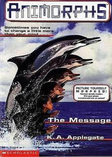 The Message (Animorphs 04) The Message (Animorphs 04)