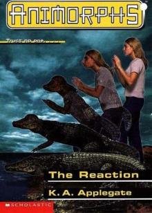 The Reaction (Animorphs 13)