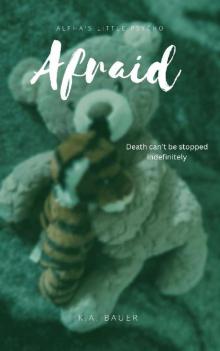 Afraid (Alpha's Little Psycho Book 3) Afraid (Alpha's Little Psycho Book 3)