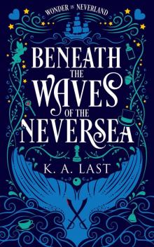 Beneath the Waves of the Neversea Beneath the Waves of the Neversea