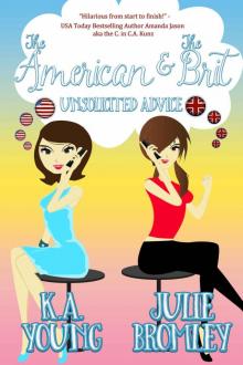 The American and The Brit: Unsolicited Advice The American and The Brit: Unsolicited Advice