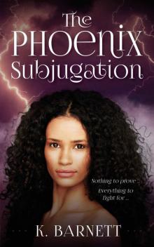 The Phoenix Subjugation