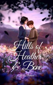 Hills of Heather and Bone Hills of Heather and Bone