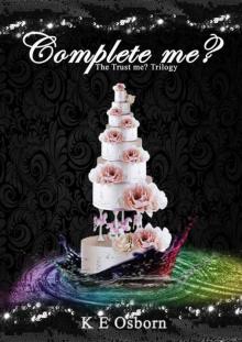 Complete Me? The Trust Me? Trilogy Complete Me? The Trust Me? Trilogy