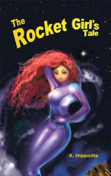 The Rocket Girl's Tale The Rocket Girl's Tale
