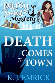 Death Comes to Town (A Darcy Sweet Cozy Mystery) Death Comes to Town (A Darcy Sweet Cozy Mystery)