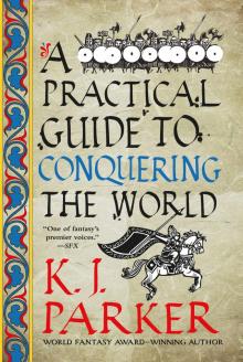 A Practical Guide to Conquering the World A Practical Guide to Conquering the World