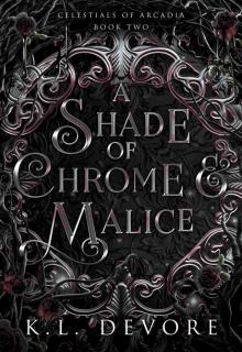 A Shade of Chrome and Malice (Celestials of Arcadia Book 2)