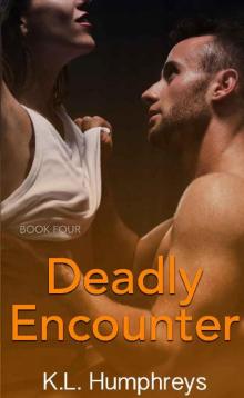 Deadly Encounter (Deadly Series Book 4)