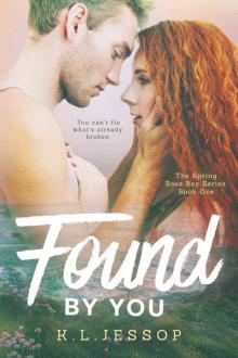Found By You (The Spring Rose Bay Series Book 1) Found By You (The Spring Rose Bay Series Book 1)