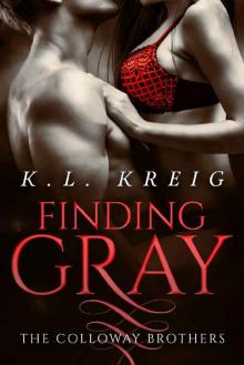 Finding Gray: A Colloway Brothers Prequel (.5) (The Colloway Brothers Book 1) Finding Gray: A Colloway Brothers Prequel (.5) (The Colloway Brothers Book 1)
