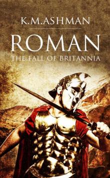 Roman - The Fall of Britannia Roman - The Fall of Britannia