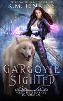 Gargoyle Sighted: The Vortex Series Gargoyle Sighted: The Vortex Series
