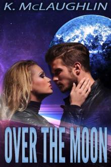 Over the Moon (Star-Crossed Book 1)