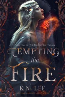 Tempting the Fire
