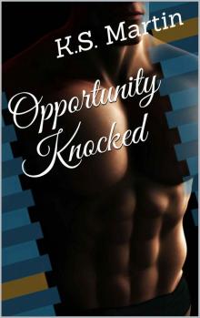 Opportunity Knocked Opportunity Knocked