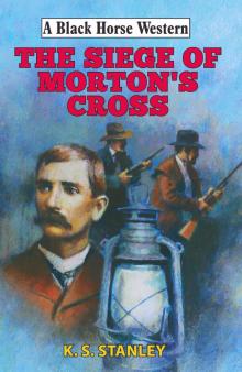 Siege of Morton's Cross Siege of Morton's Cross