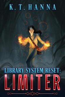 Library System Reset: Limiter (A Magical Library LitRPG Adventure) Library System Reset: Limiter (A Magical Library LitRPG Adventure)