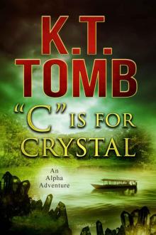 “C” is for Crystal (An Alpha Adventure Book 3) “C” is for Crystal (An Alpha Adventure Book 3)