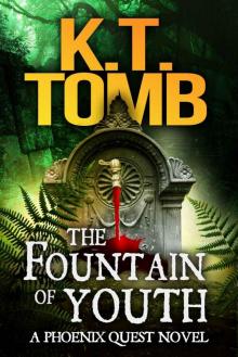 The Fountain of Youth (A Phoenix Quest Adventure Book 4) The Fountain of Youth (A Phoenix Quest Adventure Book 4)