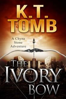 The Ivory Bow (A Chyna Stone Adventure Book 6) The Ivory Bow (A Chyna Stone Adventure Book 6)