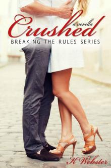 Crushed (Breaking the Rules Series Book 5) Crushed (Breaking the Rules Series Book 5)