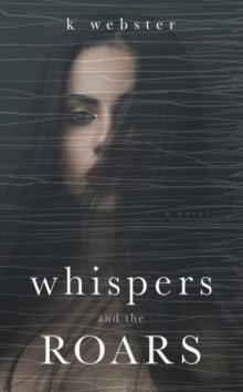 Whispers and the Roars Whispers and the Roars