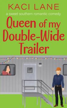 Queen of my Double-Wide Trailer