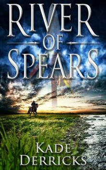 River of Spears (Kingdom's Forge Book 0) River of Spears (Kingdom's Forge Book 0)