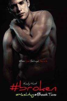Broken (#Hashtag Book 2)