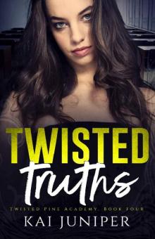 Twisted Truths (Twisted Pine Academy Book 4) Twisted Truths (Twisted Pine Academy Book 4)