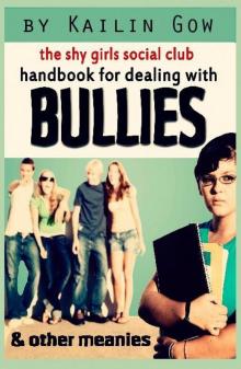 Shy Girls Social Club Handbook on Dealing with Bullies and Other Meanies