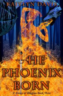 The Phoenix Born (A Dance of Dragons #3)