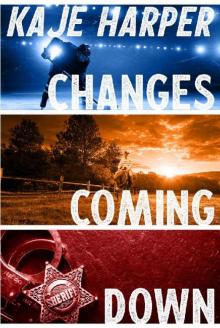 Changes Coming Down Changes Coming Down