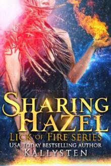 Sharing Hazel: Lick of Fire Sharing Hazel: Lick of Fire