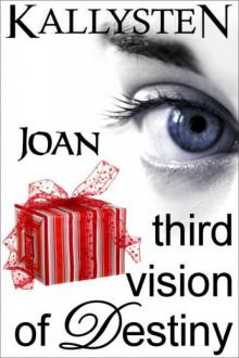 Third Vision of Destiny - Joan Third Vision of Destiny - Joan
