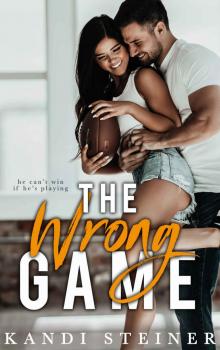 The Wrong Game: A Sports Romance The Wrong Game: A Sports Romance
