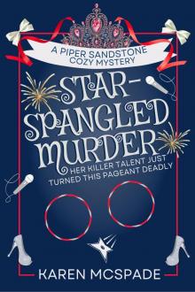 Star-Spangled Murder: A Piper Sandstone Cozy Mystery