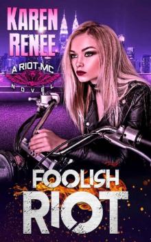 Foolish Riot (Riot MC Book 5) Foolish Riot (Riot MC Book 5)