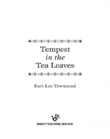Tempest in the Tea Leaves Tempest in the Tea Leaves