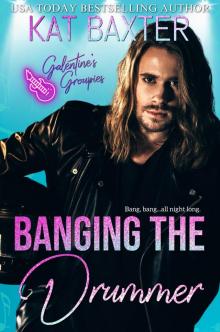 Banging the Drummer: Galentine's Groupies