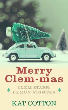 Merry Clem-mas: A Clem Starr Christmas story (Clem Starr: Demon Fighter) Merry Clem-mas: A Clem Starr Christmas story (Clem Starr: Demon Fighter)