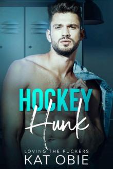 Hockey Hunk (Loving the Puckers Book 4)